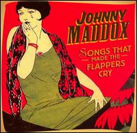 Johnny Maddox - Songs That Made the Flappers Cry lyrics