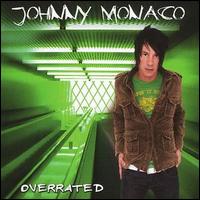 Johnny Monaco - Overrated lyrics