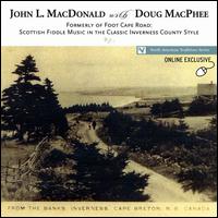 John L. MacDonald - Formerly of Foot Cape Road: Scottish Fiddle Music in the Classic Inverness County Style lyrics