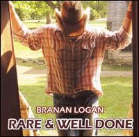 Branan Logan - Rare & Well Done lyrics