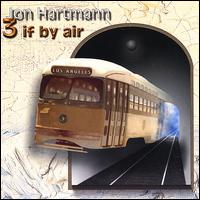 Jon Hartmann - 3 If by Air lyrics