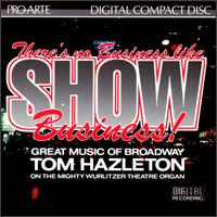 Tom Hazleton - No Biz Like Show Biz/Broad Mus lyrics