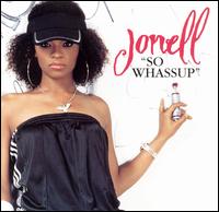 Jonell - So Whassup/Don't Stop [CD Single] lyrics