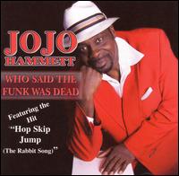 Jojo Hammett - Who Said the Funk Was Dead lyrics