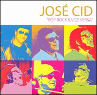 Jose Cid - Pop Rock & Vice Versa lyrics