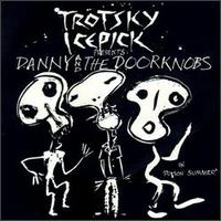 Trotsky Icepick - Danny & the Doorknobs lyrics