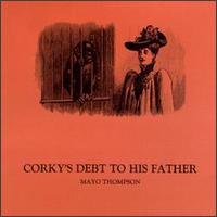 Mayo Thompson - Corky's Debt to His Father lyrics