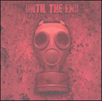 Until the End - Let the World Burn lyrics