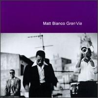 Matt Bianco - Gran Via lyrics