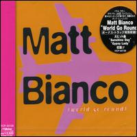 Matt Bianco - World Go Round lyrics