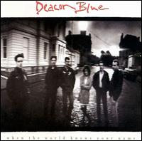 Deacon Blue - When the World Knows Your Name lyrics