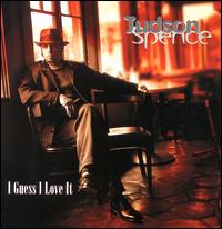 Judson Spence - I Guess I Love It lyrics