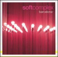 Soft Complex - Barcelona lyrics