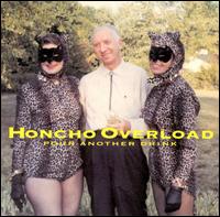 Honcho Overload - Pour Another Drink lyrics