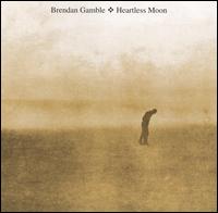 Brendan Gamble - Heartless Moon lyrics