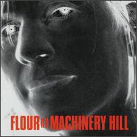 Flour - Machinery Hill lyrics