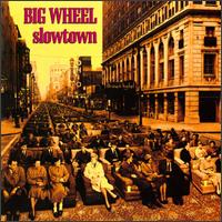 Big Wheel - Slowtown lyrics