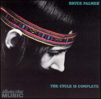 Bruce Palmer - The Cycle Is Complete lyrics