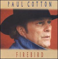 Paul Cotton - Firebird lyrics