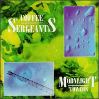 Coffee Sergeants - Moonlight Towers lyrics