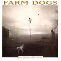Farm Dogs - Last Stand in Open Country lyrics