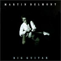 Martin Belmont - Big Guitar lyrics