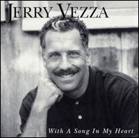 Jerry Vezza - With a Song in My Heart lyrics