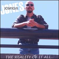 Joshua Jones - The Reality of It All... lyrics