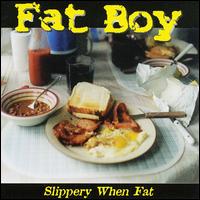 Fat Boy - Slippery When Fat lyrics