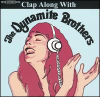 The Dynamite Brothers - Clap Along With the Dynamite Brothers lyrics