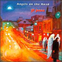 J.P. Jones - Angels on the Road lyrics