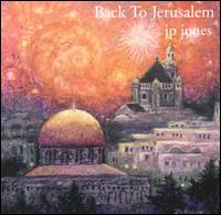 J.P. Jones - Back to Jerusalem lyrics