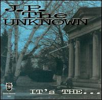 J.P. the Unknown - It's The... lyrics