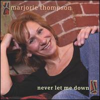 Marjorie Thompson - Never Let Me Down lyrics