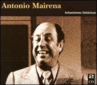 Antonio Mairena - Actuaciones Historicas lyrics