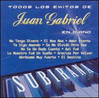 Juan Pablo Subirama - Todos los Exitos de Juan Gabriel en Piano lyrics