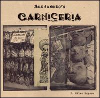 P. Miles Bryson - Alejandro's Carniceria lyrics