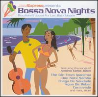 Jazz Express - Bossa Nova Nights: Brazilian Grooves for Laid Back Moods lyrics