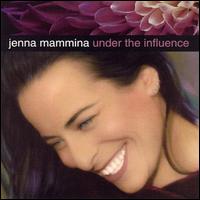 Jenna Mammina - Under the Influence lyrics