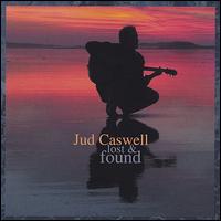 Jud Caswell - Lost & Found lyrics