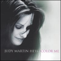 Judy Martin Hess - Color Me lyrics