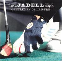 Jadell - Gentleman of Leisure lyrics