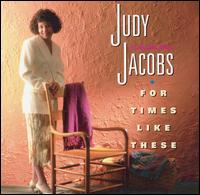 Judy Jacobs - For Times Like These lyrics
