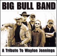 Big Bull Band - A Tribute to Waylon Jennings [#2] lyrics