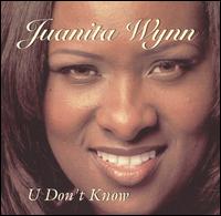 Juanita Wynn - U Don't Know lyrics