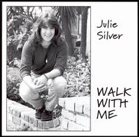 Julie Silver - Walk with Me lyrics