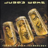 Juda's Wake - There Is Only Technology lyrics