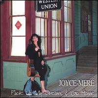 Joyce Mere - Pack up My Dreams Go Home lyrics