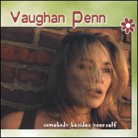 Vaughan Penn - Somebody Besides Yourself lyrics