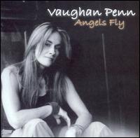 Vaughan Penn - Angels Fly lyrics